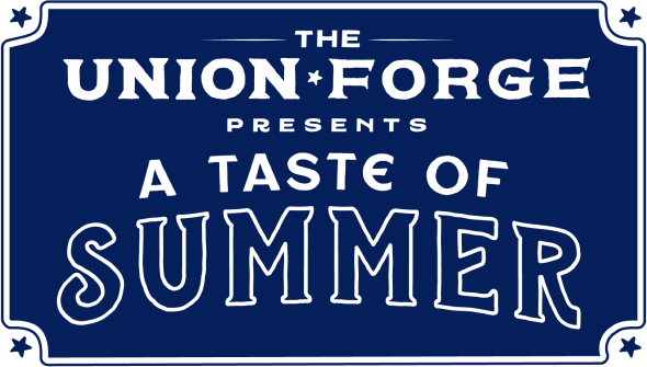 The Union Forge presents. A taste of Summer
